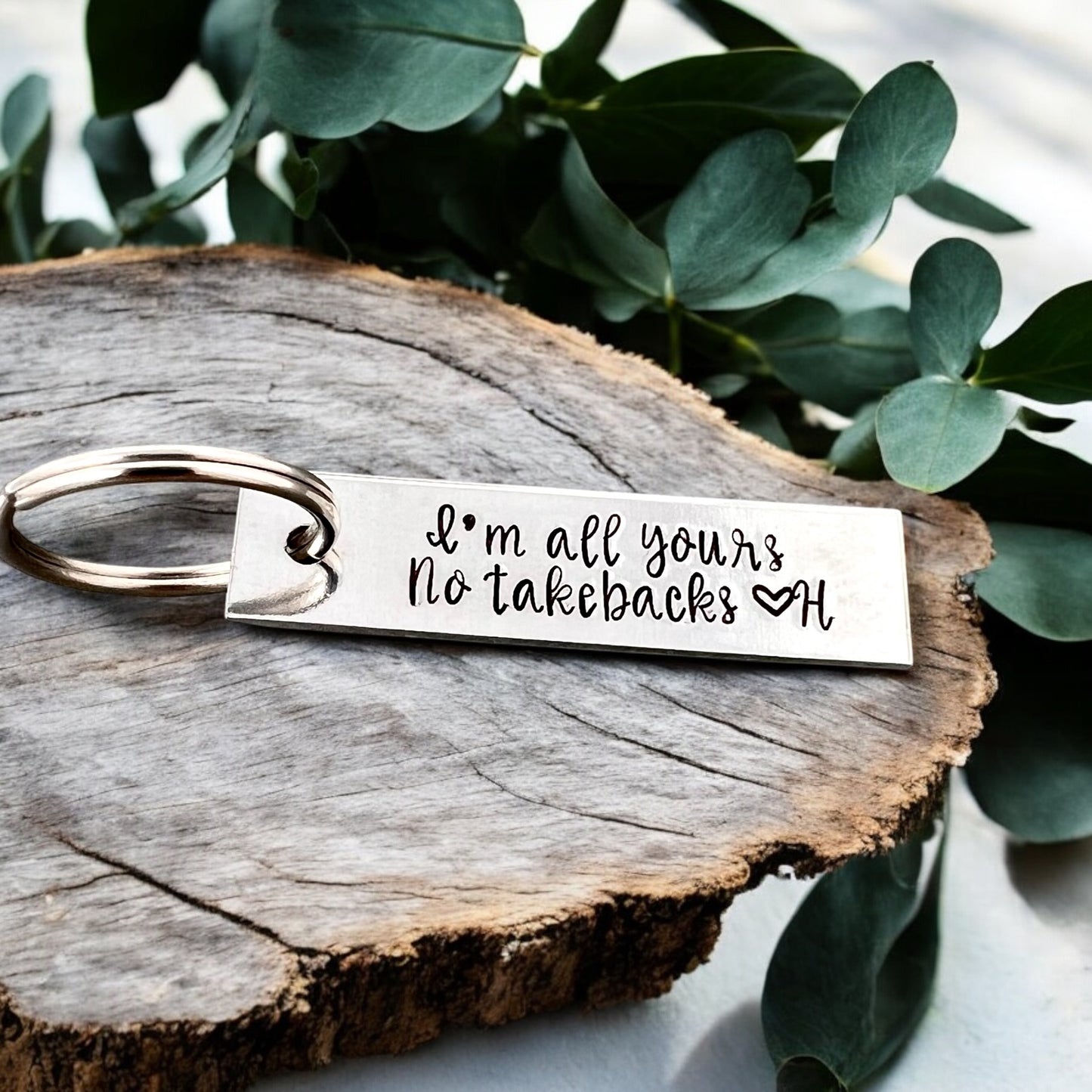 I'm All Yours No Takebacks Keychain