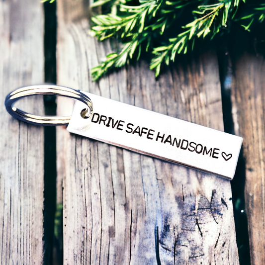 Drive Safe Handsome Keychain