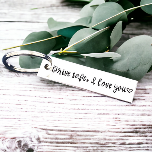 Drive Safe I Love You Keychain